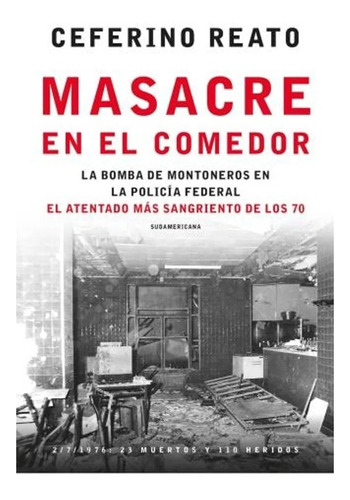 Masacre En El Comedor - Ceferino Reato - Sudamericana