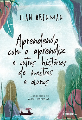 Aprendendo com o aprendiz e outras h, de Ilan Brenman. Editorial MODERNA (PARADIDATICOS), tapa mole en português