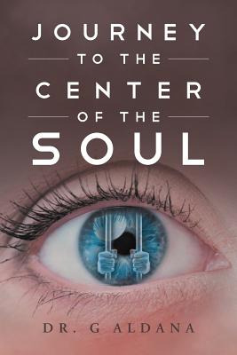 Libro Journey To The Center Of The Soul - Aldana, G.