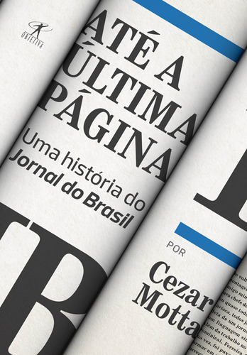 Até a última página: Uma história do Jornal do Brasil, de Motta, Cezar. Editora Schwarcz SA, capa mole em português, 2018