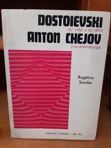 Dostoievski. Anton Chejov. Angélica Sarobe.