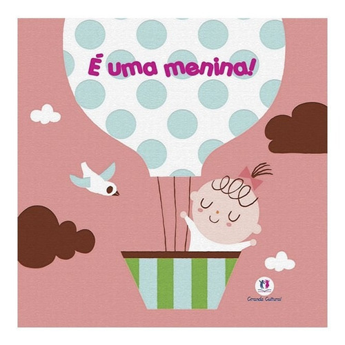 É Uma Menina!: É Uma Menina!, De Ciranda Cultural. Editora Ciranda Cultural, Capa Mole, Edição 1 Em Português