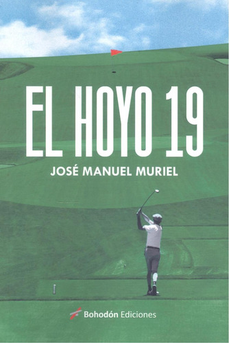 Libro: El Hoyo 19. Muriel, Jose Manuel. Bohodon