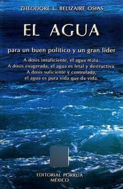 El Agua Para Un Buen Político Y Un Gran Líder 745244