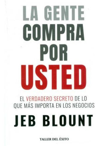 La Gente Compra Por Usted / Jeb Blount