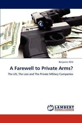 Libro A Farewell To Private Arms? - Benjamin Wild