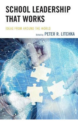 Libro School Leadership That Works : Ideas From Around Th...