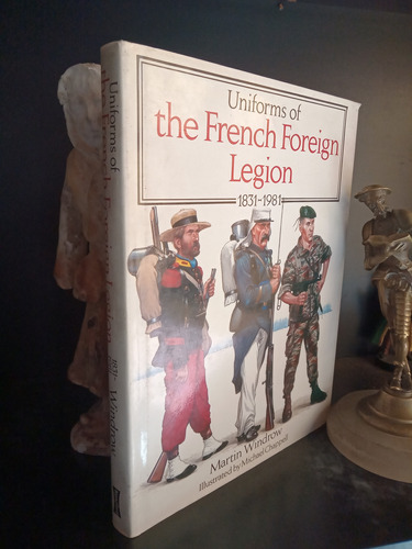 Uniforms Of The French Foreign Legion. Windrow. Ilustrado 