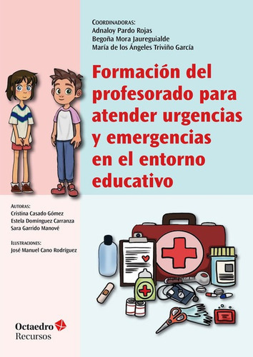 Formacion Del Profesorado Para Atender Urgencias Y Emergencias En El Entorno Educativo, De Casado Gómez, Cristina. Editorial Octaedro, Tapa Blanda En Español, 2022