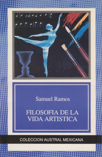 Filosofia De La Vida Artistica Samuel Ramos Coleccion Austra