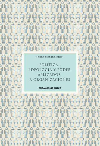 Politica, Ideologia Y Poder Aplicados A Organizaciones - Jor