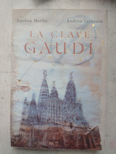 La Clave Gaudi Esteban Martin - Andreu Carranza