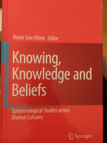 Knowing, Knowledge And Beliefs (epistemología Personal)