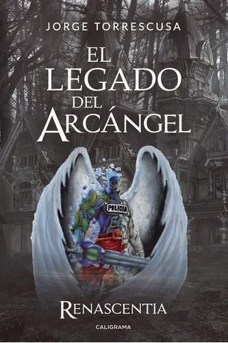 El Legado Del Arcángel, De Torrescusa , Jorge.., Vol. 1.0. Editorial Caligrama, Tapa Blanda, Edición 1.0 En Español, 2019