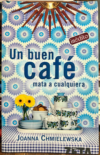 Un Buen Cafe Mata A Cualquiera - Joanna Chmielewska