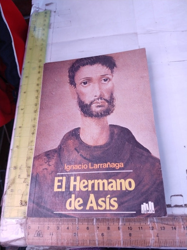 El Hermano De Asís Ignacio Larrañaga Editorial Lumen