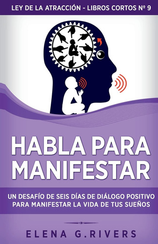 Habla Para Manifestar: Un Desafío De Seis Días De Diálogo...