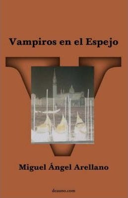 Vampiros En El Espejo - Miguel Angel Arellano (paperback)