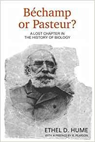 Bechamp Or Pasteurr A Lost Chapter In The History Of Biology