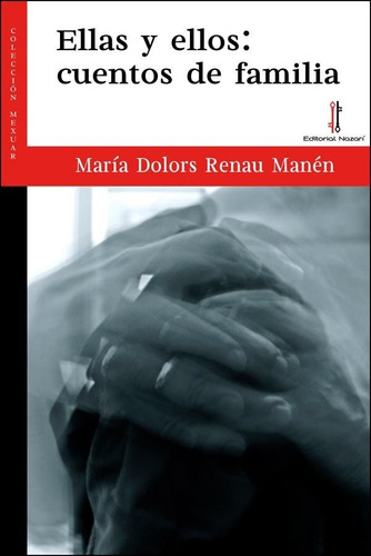 Ellas Y Ellos Cuentos De Familia - Renau Manen, Maria Dol...
