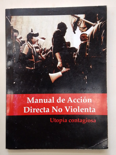 Manual De Acción Directa No Violenta - Utopía Contagiosa 