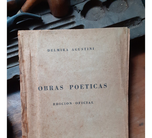 Obras Poéticas De Delmira Agustini - Edición Oficial 1940