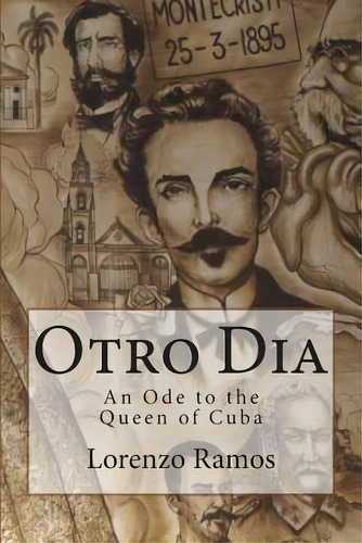 Otro Dia: An Ode To The Queen Of Cuba, De Ramos, Lorenzo. Editorial Createspace, Tapa Blanda En Inglés