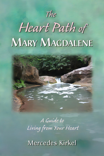 The Heart Path Of Mary Magdalene: A Guide To Living From Your Heart, De Kirkel, Mercedes. Editorial Lightning Source Inc, Tapa Blanda En Inglés