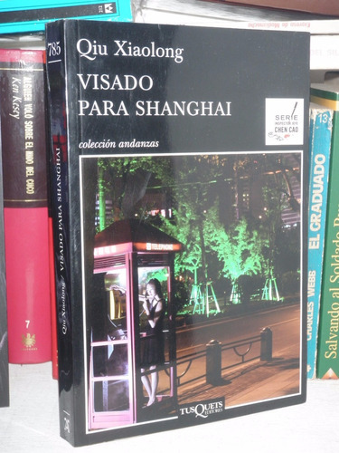 Visado Shanghai Qiu Xiaolong Andanzas N° 785 Tusquets 2012