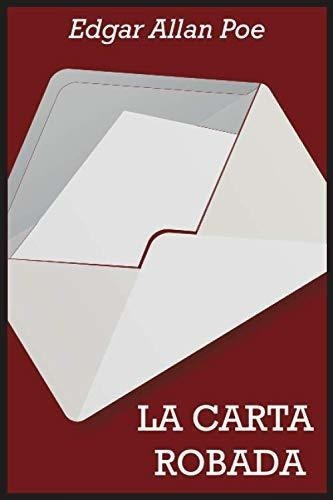 La Carta Robada - (spanish Version) Edgar Allan Poe, de Poe, Edgar Allan. Editorial Independently Published en español