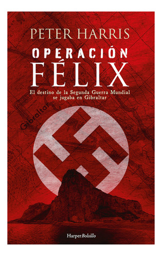 Operacion Felix, De Harris, Peter. Editorial Harper Bolsillo, Tapa Blanda En Español