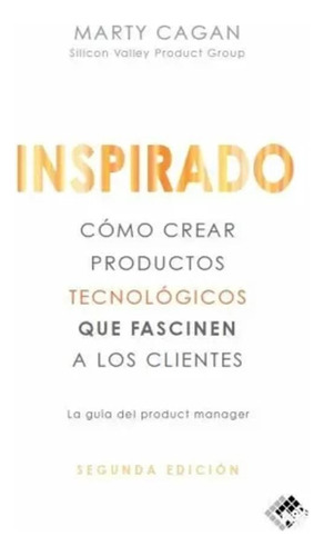 Inspirado - Como Crear Productos Tecnologicos - Marty Cagan