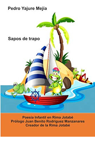 Libro : Sapos De Trapo - Yajure Mejia, Pedro Segundo 