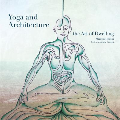 Libro Yoga And Architecture: The Art Of Dwelling - Guindi...