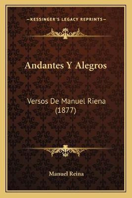 Libro Andantes Y Alegros : Versos De Manuel Riena (1877) ...