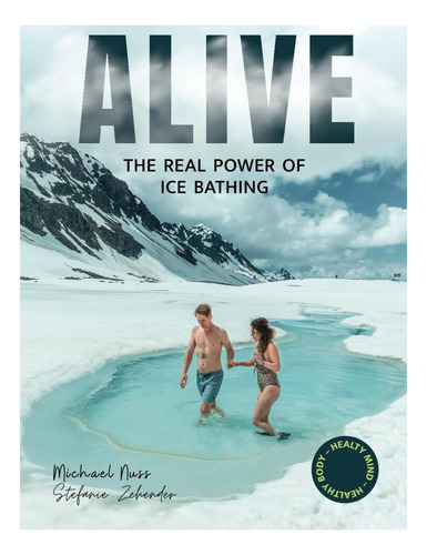 Libro: Alive: El Verdadero Poder De Los Baños De Hielo