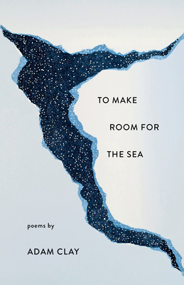 Libro To Make Room For The Sea - Clay, Adam