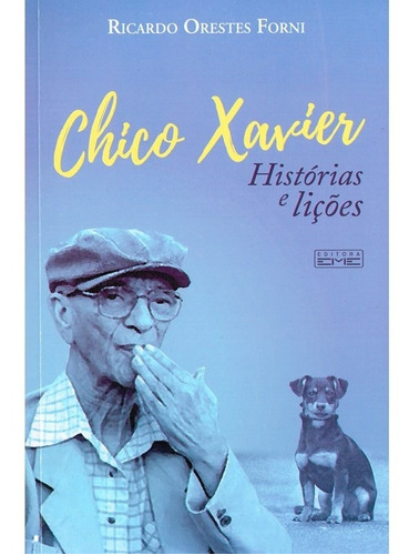 Chico Xavier - Histórias E Lições