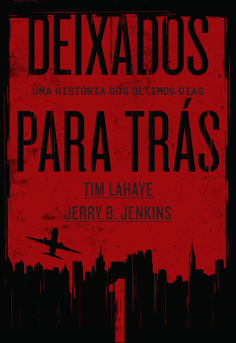 Deixados para trás 1: Uma história dos últimos dias, de LaHaye, Tim. Vida Melhor Editora S.A, capa mole em português, 2020