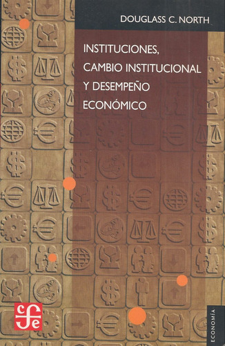 Instituciones Cambio Institucional Y Desempeño Económico