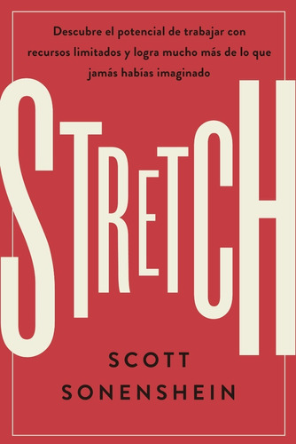 Stretch. Descubre El Poder De Hacer Menos Para Lograr Más.