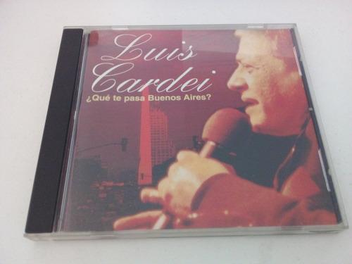 Luis Cardei - Qué Te Pasa Buenos Aires? - Cd 