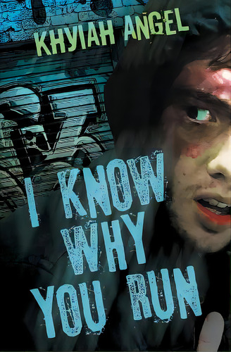 I Know Why You Run, De Angel, Khyiah., Vol. 1. Editorial Lightning Source Inc, Tapa Blanda En Inglés