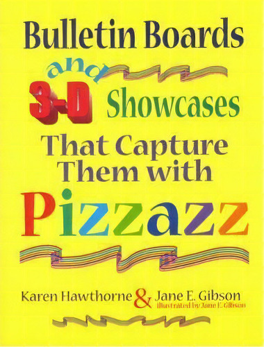 Bulletin Boards And 3-d Showcases That Capture Them With Pizzazz, De Jane E. Gibson. Editorial Abc Clio, Tapa Blanda En Inglés