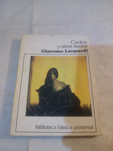 Cantos Y Otros Textos De Giacomo Leopardi - Ceal (usado)