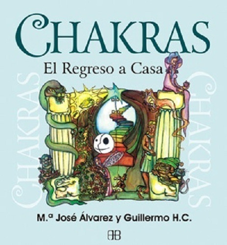 Chakras El Regreso A Casa - Garrido - Arkano Books