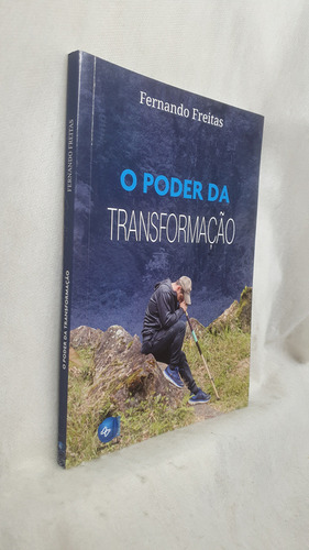 Livro O Poder Da Transformação - Fernando Freitas - Editora Unisul (Usado)