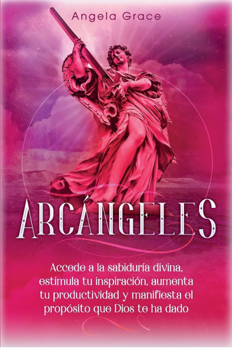 Libro: Arcángeles: Uriel Accede A La Sabiduría Divina, Tu Tu