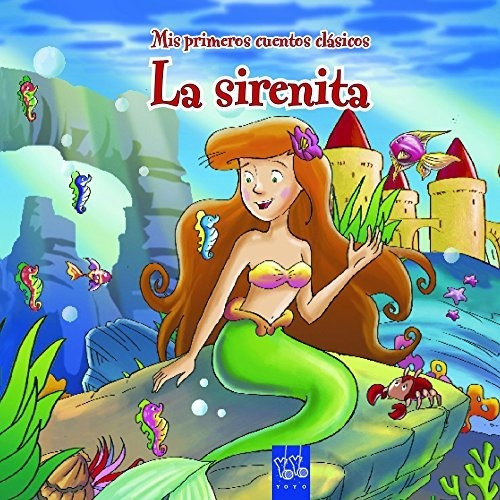 La Sirenita: Mis Primeros Cuentos Clásicos