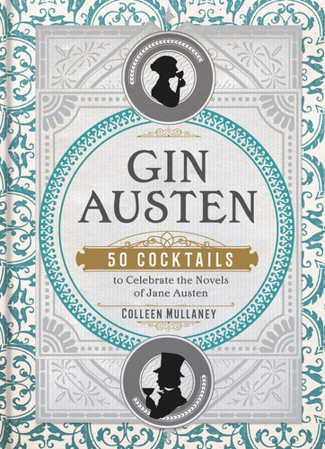 Libro: Gin Austen: 50 Cocktails To Celebrate The Novels Of A